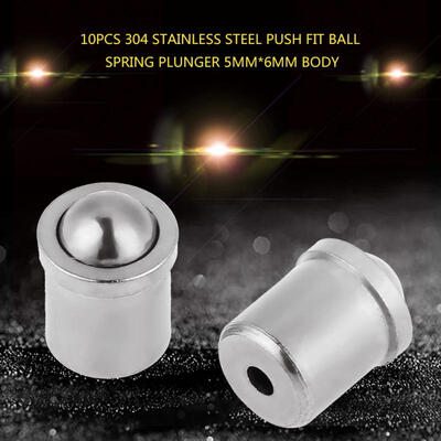 

Greensen 10pcs 304 Stainless Steel Push Fit Ball Spring Plunger 5mm6mm Body
