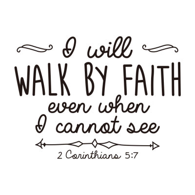 

I Will Walk By Faith Even When Art Apothegm Home Decal Wall Removable Sticker