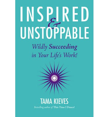 

Inspired & Unstoppable Wildly Succeeding in You
