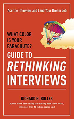 

What Color Is Your Parachute Guide to Rethinking Interviews