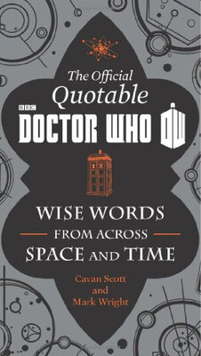 

The Quotable Doctor Who Wise Words from Across Space&Time