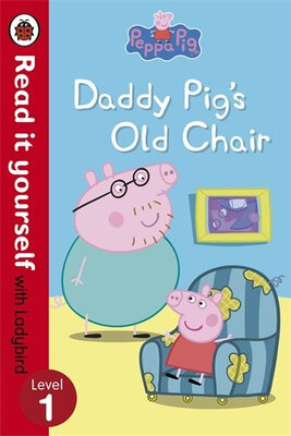 

Peppa Pig Daddy Pigs Old Chair - Read it yourself with Ladybird Level 1