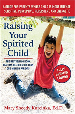 

Raising Your Spirited Child Third Edition A Gu