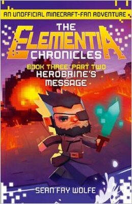 

The Elementia Chronicles 3 Part 2 HerobrineS