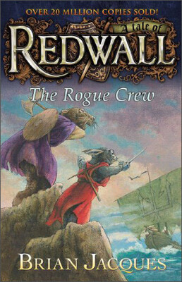 

The Rogue Crew A Tale of Redwall