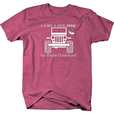 

A Girl & Her Jeep You Wouldnt Understand Wrangler Cherokee T Shirt