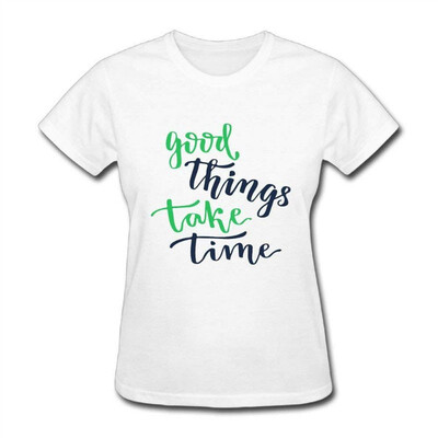 

Womens Short Neck Sleeve Good Things Take Time 7 Cotton T-Shirt