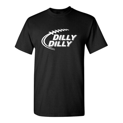 

Dilly Dilly Football Graphic Party Adult Humor Funny T Shirt