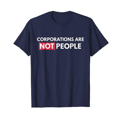 

Corporations Are Not People t-shirt - Washington Protest