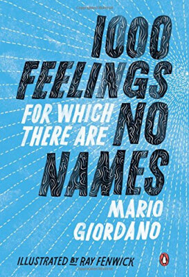 

1000 Feelings for Which There Are No Names