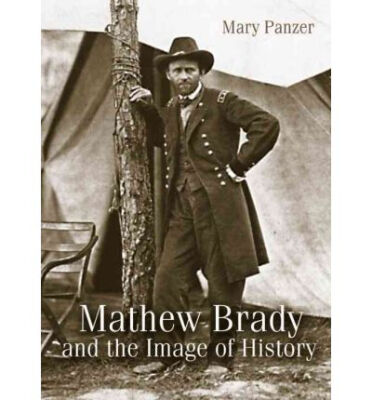 

Mathew Brady&the Image of History