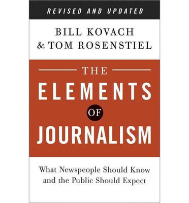 

The Elements of Journalism What Newspeople Should Know&the Public Should Expect