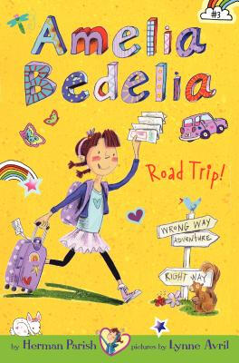 

Amelia Bedelia Chapter Book 3 Amelia Bedelia Road Trip