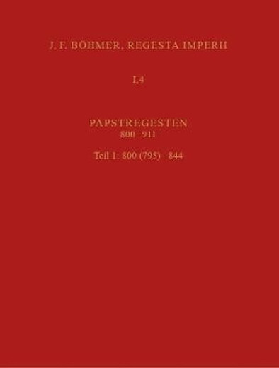 预订  4: Papstregesten 800-911, 1: 795-844 4: 卡洛林王朝时期的帝国政令800-911, 1: 795-844.: 97834125