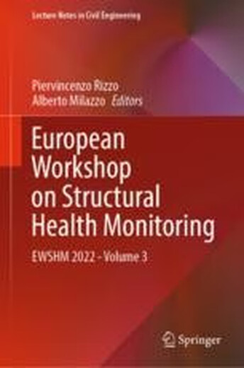 E -Book European Workshop zur strukturellen Gesundheitsüberwachung: EWSHM 2022 - Band 3 Europäische strukturelle Gesundheitsüberwachung