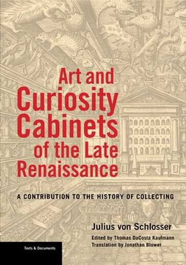 Book Art and Curiosity Cabinets of the Late Renaissance - A Contribution to the History of Collecti
