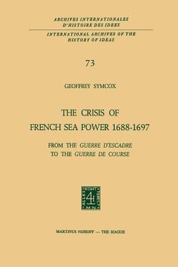 
Book The Crisis of French Sea Power, 16881697: From the Guerre d'Escadre to the Guerre de Course