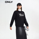 ONLY秋冬时尚气质刺绣宽松圆领休闲卫衣女|12349S012 H1Z  黑色 XS 155/76A