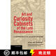 3-4 weeks Art and Curiosity Cabinets of the Late Renaissance - A Contribution to the History of Collec~