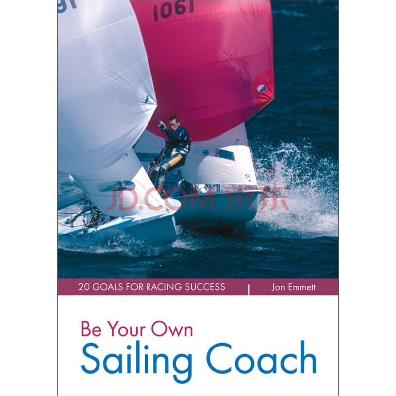Be Your Own Sailing Coach:20 Goals For Racing Success