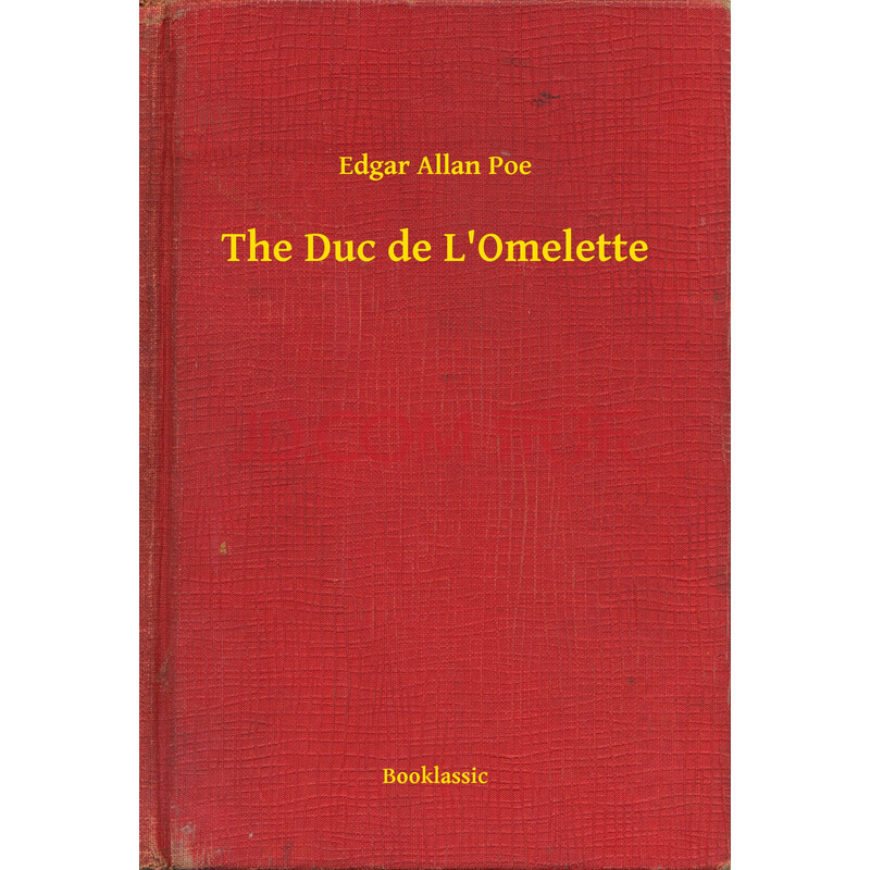 《The Duc de L'Omelette》(Edgar Allan Poe)电子书下载、在线阅读、内容简介、评论 京东电子书频道