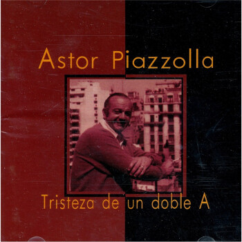 ֮̽͢Ƥ/˫رʹCDר Astor Piazzolla:Tristeza de un doble A