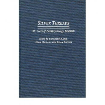 Silver Threads: 25 Years of Parapsychology R...