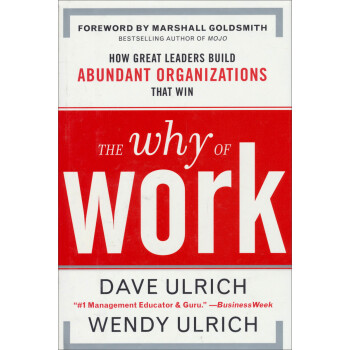 The Why of Work: How Great Leaders Build Abundant Organizations That Win[] Ӣԭ [װ] [쵼ν֯]