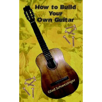 【】How to Build Your Own Guitar