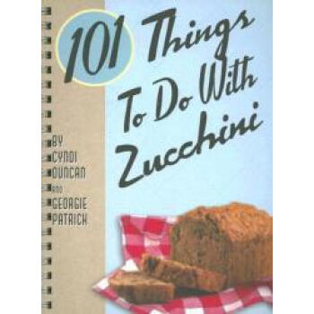 【】101 Things to Do with Zucchini