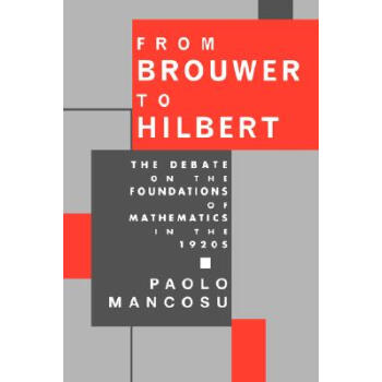 【】From Brouwer to Hilbert: The Debate on