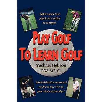 play golf to learn golf