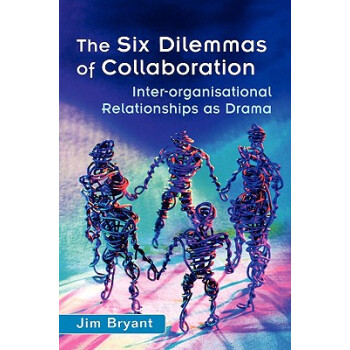 【】The Six Dilemmas Of Collaboration -