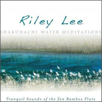 {} CD ˮ֮ڤ루CD Shakuhachi Water Meditations: Tranquil Sounds of the Zen Bamboo Flute