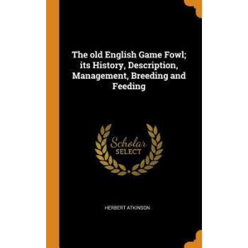 The Old English Game Fowl; Its History, Descrip azw3格式下载