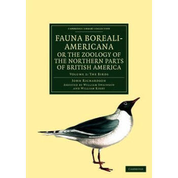 Fauna Boreali-Americana; Or the Zoology of the
