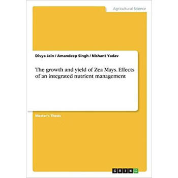 The growth and yield of Zea Mays. Effects of an