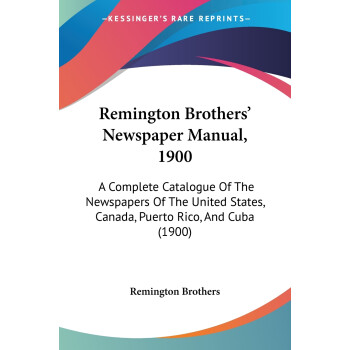 按需印刷 Remington Brothers Newspaper Manual 1900 Remington Brothers 摘要书评试读 京东图书