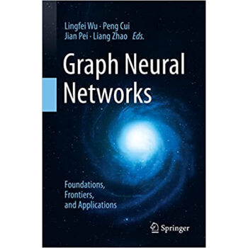 Graph Neural Networks: Foundations, Frontiers, and Applications