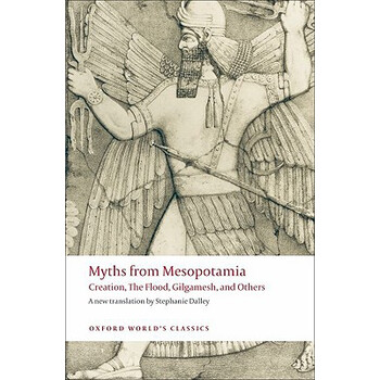 来自美索不达米亚的神话 Myths from Mesopotamia: Creation, The Flood, Gilgamesh, and...
