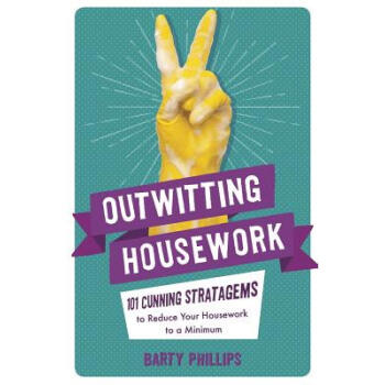 Outwitting Housework: 101 Cunning Stratagems...