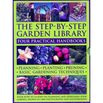 The Step-By-Step Garden Library: Four Practi...