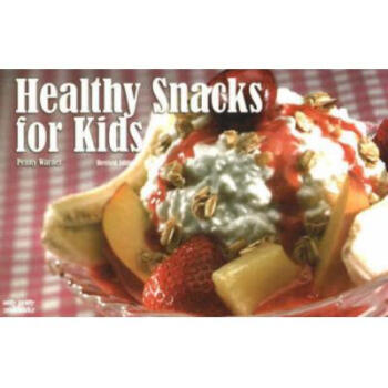 Healthy Snacks for Kids (Revised)