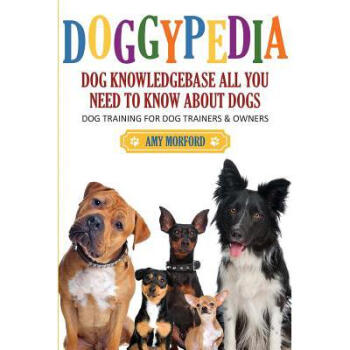 Doggypedia: All You Need to Know about Dogs:...