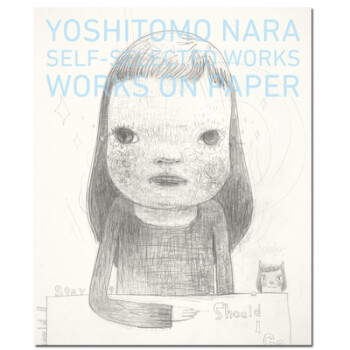 Yoshitomo Nara Works―Works on Paper 日本大师奈良美智 纸上作品