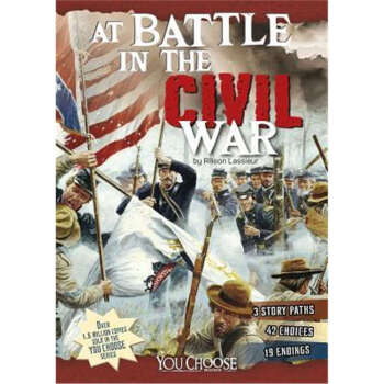 At Battle in the Civil War: An Interacti