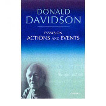Essays on Actions and Events: Philosophical ...