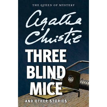 Three Blind Mice And Other Stories 英文原版 Agatha Christie 阿加莎 克里斯蒂 摘要书评试读 京东图书
