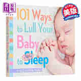 101 Ways to Lull Your Baby to Sleep 101种哄睡方法 英文亲子育儿图书 哄睡读物 0-3岁 英文原版 进口原版
