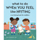 【预售】What to Do When You Feel Like Hitting: A No Hitting Book for Toddlers